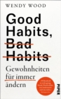 Image for Good Habits, Bad Habits - Gewohnheiten Fur Immer Andern