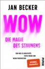 Image for Wow - Die Magie des Staunens: Dein Weg zu Kreativitat, tiefer Freude und neuen Perspektiven