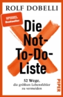 Image for Die Not-To-Do-Liste: 52 Wege, die groten Lebensfehler zu vermeiden