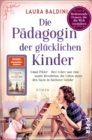 Image for Die Padagogin der glucklichen Kinder: Emmi Pikler: ihre Lehre war eine sanfte Revolution, ihr Leben unter den Nazis in hochster Gefahr