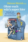 Image for Ohne euch war&#39;s super hier