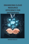 Image for Enhancing Cloud Resource Efficiency for Enterprises