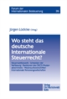 Image for Wo steht das deutsche Internationale Steuerrecht?: Steuerwettbewerb - Schranken der Verfassung - Revisionen des OECD-Musterabkommens - Missbrauchsvorschriften Internationale Personengesellschaften