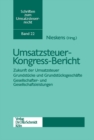 Image for Umsatzsteuer-Kongress-Bericht: Zukunft der Umsatzsteuer - Grundstucke und Grundstucksgeschafte - Gesellschafter- und Gesellschaftsleistungen