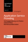 Image for Application Service Providing: Vertragsgestaltung und Risiken, insbesondere Betriebsausfallschaden