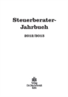 Image for Steuerberater-Jahrbuch 2012/2013: Zugleich Bericht uber den 64. Fachkongress der Steuerberater Koln, 30. und 31.10.2012.