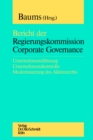 Image for Bericht der Regierungskommission Corporate Governance: Unternehmensfuhrung - Unternehmenskontrolle - Modernisierung des Aktienrechts