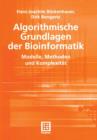Image for Algorithmische Grundlagen der Bioinformatik : Modelle, Methoden und Komplexitat