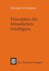 Image for Prinzipien der Kunstlichen Intelligenz : Wissensreprasentation, Inferenz und Expertensysteme