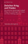 Image for Veroeffentlichungen des Instituts fur Europaische Geschichte Mainz : Die politischen Beziehungen Landgraf Philipps des Grobmutigen