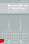 Image for European missions in contact zones  : transformation through interaction in a (post-)colonial world