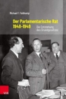 Image for Der Parlamentarische Rat 1948-1949 : Die Entstehung des Grundgesetzes