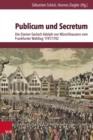 Image for Publicum und Secretum : Die Diarien Gerlach Adolph von Munchhausens vom Frankfurter Wahltag 1741/1742