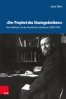 Image for »Der Prophet des Staatsgedankens« : Hans Delbruck und die »Preußischen Jahrbucher« (1883–1919)