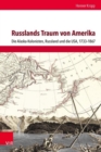 Image for Russlands Traum von Amerika : Die Alaska-Kolonisten, Russland und die USA, 1733-1867