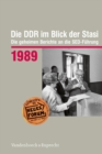 Image for Die DDR im Blick der Stasi. : Die geheimen Berichte an die SED-Fuhrung