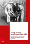 Image for Impfe und herrsche : Veterinarmedizinisches Wissen und Herrschaft im kolonialen Namibia 1887–1929