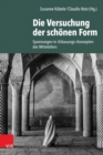Image for Die Versuchung Der Schonen Form : Spannungen in Erbauungs-konzepten Des Mittelalters