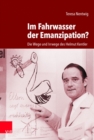 Image for Im Fahrwasser der Emanzipation? : Die Wege und Irrwege des Helmut Kentler