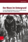 Image for Der Mann im Untergrund : Zu einem Mannlichkeitstypus in der russischen Literatur der zweiten Halfte des 19. Jahrhunderts