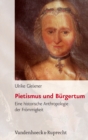Image for Pietismus und Burgertum : Eine historische Anthropologie der Frommigkeit, Wurttemberg 17.19. Jahrhundert