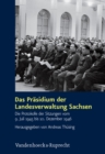 Image for Das Prasidium der Landesverwaltung Sachsen : Die Protokolle der Sitzungen vom 9. Juli 1945 bis 10. Dezember 1946