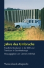 Image for Jahre des Umbruchs : Friedliche Revolution in der DDR und Transition in Ostmitteleuropa