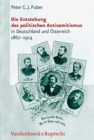 Image for Die Entstehung des politischen Antisemitismus in Deutschland und Asterreich (1867--1914)