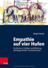 Image for Empathie auf vier Hufen : Einblicke in Erleben und Wirkung pferdegestutzter Psychotherapie
