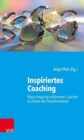 Image for Inspiriertes Coaching : Neun Impulse erfahrener Coaches in Zeiten der Transformation