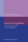 Image for Gesund und gebildet : Voraussetzungen fA&quot;r eine moderne Gesellschaft