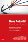 Image for Neue Autoritat – Das Handbuch : Konzeptionelle Grundlagen, aktuelle Arbeitsfelder und neue Anwendungsgebiete