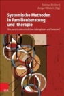 Image for Systemische Methoden in Familienberatung und -therapie : Was passt in unterschiedlichen Lebensphasen und Kontexten?