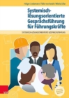 Image for Systemisch-losungsorientierte Gesprachsfuhrung fur Fuhrungskrafte : Ein Lehr-, Lern- und Arbeitsbuch fur Personen in leitender Position