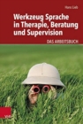 Image for Werkzeug Sprache in Therapie, Beratung und Supervision : Das Arbeitsbuch