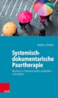 Image for Systemisch-dokumentarische Paartherapie: Resilienz in Partnerschaften entdecken und stA¤rken