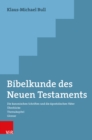 Image for Bibelkunde des Neuen Testaments : Die kanonischen Schriften und die Apostolischen Vater. Uberblicke - Themakapitel - Glossar