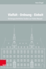 Image for Vielfalt – Ordnung – Einheit : Kirchengeschichtliche Studien zur Fruhen Neuzeit aus den Jahren 1997 bis 2015