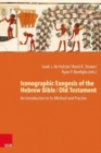 Image for Iconographic Exegesis of the Hebrew Bible / Old Testament : An Introduction to Its Method and Practice