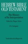 Image for Hebrew Bible /Old Testament. The History of its Interpretation / Hebrew Bible / Old Testament. I: From the Beginnings to the Middle Ages (Until 1300)