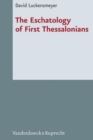 Image for The Eschatology of First Thessalonians