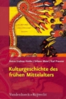 Image for Kulturgeschichte des frA&quot;hen Mittelalters : Von 500 bis 1200 n.Chr.