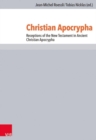 Image for Christian Apocrypha : Receptions of the New Testament in Ancient Christian Apocrypha