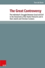 Image for The Great Controversy : The Individuals Struggle Between Good and Evil in the Testaments of the Twelve Patriarchs and in their Jewish and Christian Contexts