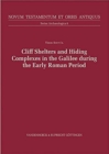 Image for Cliff Shelters and Hiding Complexes in the Galilee During the Early Roman Period : The Speleological and Archaeological Evidence