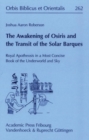 Image for The Awakening of Osiris and the Transit of the Solar Barques : Royal Apotheosis in a Most Concise Book of the Underworld and Sky