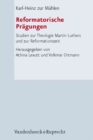 Image for Reformatorische PrAgungen : Studien zur Theologie Martin Luthers und zur Reformationszeit