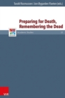 Image for Preparing for Death, Remembering the Dead