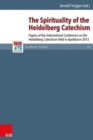 Image for The spirituality of the Heidelberg Catechism