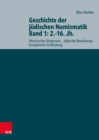 Image for Geschichte der judischen Numismatik - Band 1: 2.–16. Jh. : Historisches Vergessen – Judische Bewahrung – Europaische Entdeckung